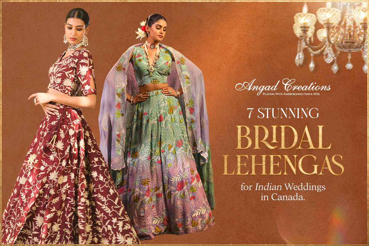 7 Stunning Bridal Lehengas for Indian Weddings in Canada