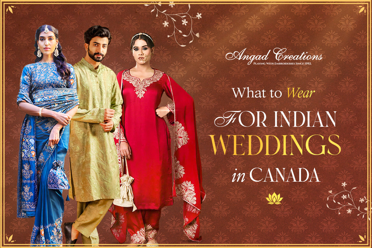 What to Wear for Indian Weddings in Canada (Complete Style Guide 2026)